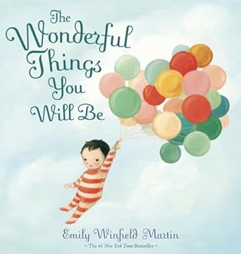 "The Wonderful Things You Will Be" by Emily Winfield-Martin