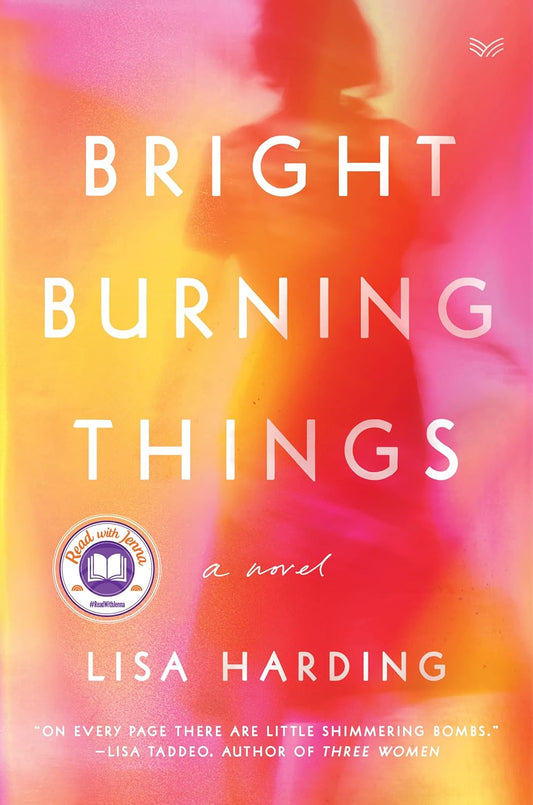 "Bright Burning Things" by Lisa Harding