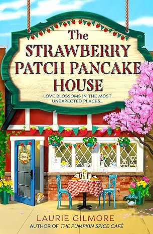 "The Strawberry Patch Pankcake House" by Laurie Gilmore