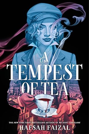 "A Tempest of Tea" by Hafsah Faizal