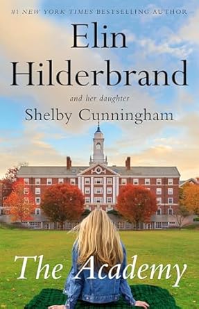"The Academy" by Elin Hilderbrand, Shelby Cunningham, and Erin Bennett